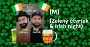 ZELENÝ ČTVRTEK & IRISH NIGHT