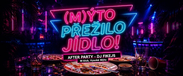 (M)&Yacute;TO PŘEŽILO J&Iacute;DLO: AFTER PARTY - DJ FIKEJS a DJ MRKZ