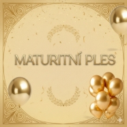 MATURITN&Iacute; PLES - GYMN&Aacute;ZIUM VYSOK&Eacute; M&Yacute;TO